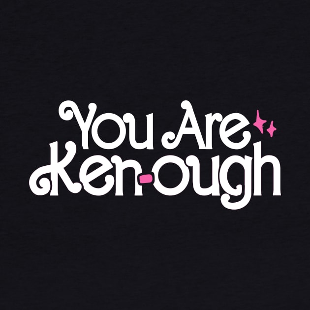 You Are Ken-Ough by Boots